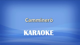 Camminerò KARAOKE [upl. by Eerpud]