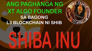 XT Algo Founder  hinangaan ang L3 Blockchain ni Shiba Inu [upl. by Prevot]