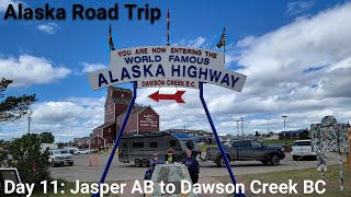 Alaska Road Trip  Day 11 Jasper National Park to Dawson Creek BC and Mile 0 of the Alaska Highway [upl. by Anneh]