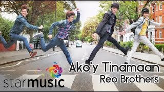 Akoy Tinamaan  REO BROTHERS Lyrics [upl. by Enorej628]