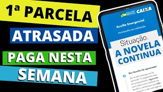 Auxílio Emergencial PAGA nesta SEMANA a 1ª PARCELA Atrasada caixa [upl. by Pitarys]