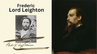 Frederic Lord Leighton is the singular artist to be crowned Lord by his country [upl. by Castillo]