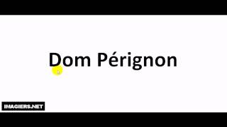 How to pronounce in French  Dom Pérignon [upl. by Grimes]