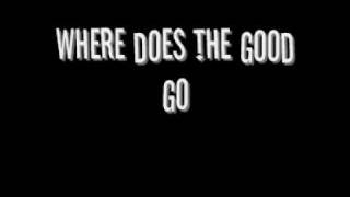 Where does the good go  Tegan and Sara lyrics [upl. by Brande]