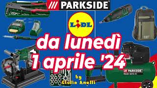 Volantino LIDL dal 1 aprile 24  PARKSIDE fai da te volantinolidl parkside faidate [upl. by Gabriele797]