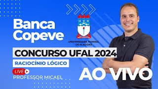 RACIOCÍNIO LÓGICO  COPEVE  CONCURSO UFAL 2024 [upl. by Carney]