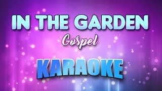 Gospel  In The Garden Karaoke amp Lyrics [upl. by Ag]