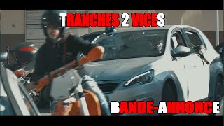 TRANCHES 2 VICES Bande Annonce PARTIE 1 [upl. by Aileduab]