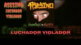 Asesino  Luchador Violador Lyrics HD [upl. by Dunstan]