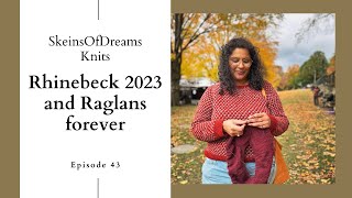 Knitting Podcast Ep 43 New York Sheep and Wool 2023 with Amy amp Rebecca and all my Raglans [upl. by Dawes]