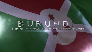 Burundi A Land of Thousand and One opportunities [upl. by Tireb514]