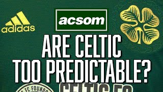 Have Celtic become far too predictable on and off the park  A Celtic State of Mind  ACSOM [upl. by Cordula418]