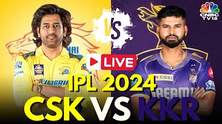 IPL 2024 LIVE KKR vs CSK LIVE Match  Kolkata Knight Riders vs Chennai Super Kings LIVE Score N18L [upl. by Enilarac398]