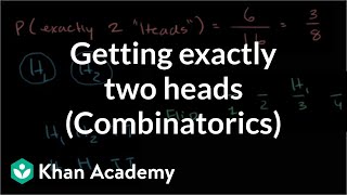 Getting exactly two heads combinatorics  Probability and Statistics  Khan Academy [upl. by Treb]