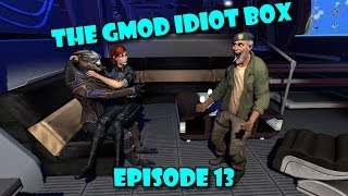 The GMod Idiot Box Episode 13 [upl. by Eanrahc]