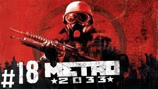 Прохождение Metro 2033  часть 18 Д6 [upl. by Htebilil]