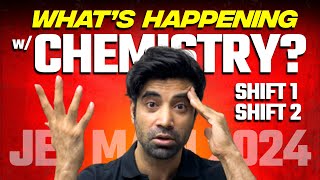 How to Deal with the shocking Pattern of Chemistry  JEE Main 2024 Shift 1 amp 2 [upl. by Essam176]