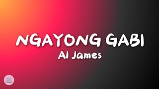 Al James  Ngayong Gabi Lyrics [upl. by Ralyks487]