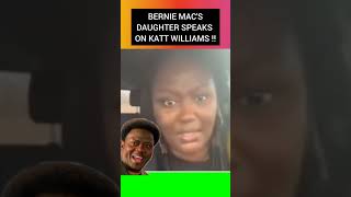 BERNIE MACS DAUGHTER SPEAKS ON KATT WILLIAMS 🥹 viral [upl. by Sheepshanks]