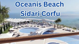 OCEANIS BEACH Corfu SIDARI NEW HOTEL OPENING SOON [upl. by Lordan]