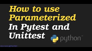 How to Use Parameterized in Pytest and Unittest Python [upl. by Trudnak]