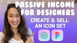 Creating an Icon Set  Passive Income for Designers Figma amp ChatGPT [upl. by Erastus578]