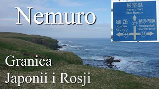 Rosja w Japonii Najbardziej wysunięte miasto na wschód Nemuro i Wyspy Kurylskie Hokkaido Vlog 10 [upl. by Ytsirt]