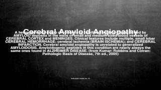 Medical vocabulary What does Cerebral Amyloid Angiopathy mean [upl. by Flanna]