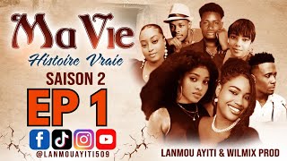 MA VIE PART 1 SAISON 2 HISTOIRE VRAIE  WILMIX PROD amp LANMOU AYITI [upl. by Nguyen]