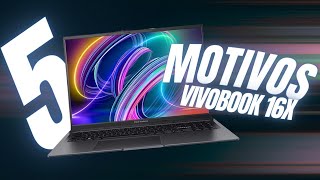 5 MOTIVOS PARA VOCÊ COMPRAR O ASUS VIVOBOOK 16X [upl. by Rehpotsrhc239]