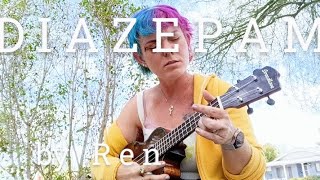 Diazepam Ren Ukulele Cover [upl. by Serene]