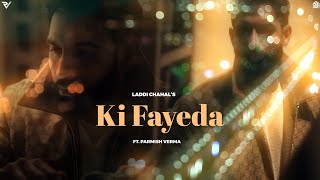 Ki Fayeda Official Video  Parmish Verma  Laddi Chahal [upl. by Chadwick]