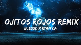 BLESSD x RYAN CASTRO  OJITOS ROJOS REMIX  Best Songs [upl. by Ardnuek]