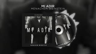 Menachem Weinstein  Mi Adir Official Audio [upl. by Deuno]