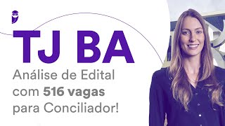 TJ BA Análise de Edital com 516 vagas para Conciliador [upl. by Enattirb]