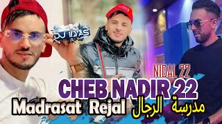 CHEB Nadir 22  Madrasat Rijal مدرسة الرجال 🎹 Nidal 22 © DJ ILyas  Rai 2024 TikTok [upl. by Ecitnirp]