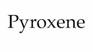 How to Pronounce Pyroxene [upl. by Beltran273]