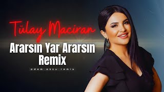 Tülay Maciran  Ararsın Yar Ararsın Remix  Türkü Trap Remix 2024 [upl. by Hammad]