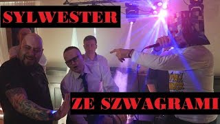 Sylwester ze Szwagrami 20172018 czyli Szwagry Michu Chwytak i inni [upl. by Annuhsal52]