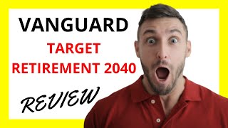 🔥 Vanguard Target Retirement 2040 Review Pros and Cons [upl. by Aliel]