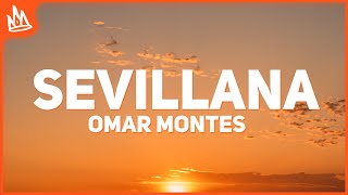 Omar Montes – LA SEVILLANA Letra [upl. by Eneleoj602]