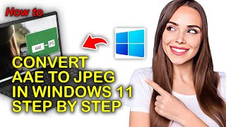 How To Convert AAE To JPG In Windows 11 Step by Step Guide MACWINDOWS [upl. by Manny372]