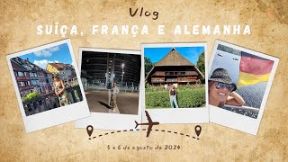 Vlog  Suíça França e Alemanha  5 e 6 de agosto de 2024 [upl. by Guild]