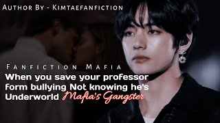 Part 2 You Save Your Professor Form Bullying not knowing hes Mafias Boss Taehyung FF btsff kth [upl. by Eliath785]