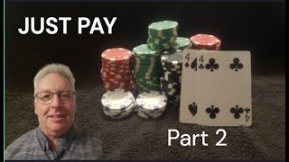 JUST PAY Part 2 Ep19 Poker Strategy [upl. by Shama]