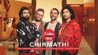 Coke Studio Bharat  Chirmathi  MC SQUARE x Mohito x Hashbass Feat Karsh Kale [upl. by Aekerly]