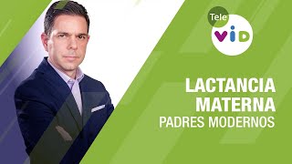 Lactancia Materna 👨‍👩‍👧‍👦 Padres Modernos  Tele VID [upl. by Nesiaj280]