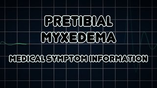 Pretibial myxedema Medical Symptom [upl. by Crain465]