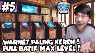 Update Warnet TERKEREN FULL BATIK MAX LEVEL  Warnet Life 2 Indonesia  Part 5 [upl. by Einnalem]