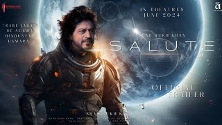 salute official trailer  shahrukh khan  fatima sana  salute 2024 new muvie [upl. by Tallu16]